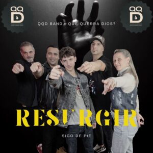 QQD Band presenta “Resurgir”, un disco de rock con mensaje de fe y anuncia su regreso a los escenarios